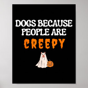 Hunde, weil die Menschen sind gruselig lustige Hun Poster