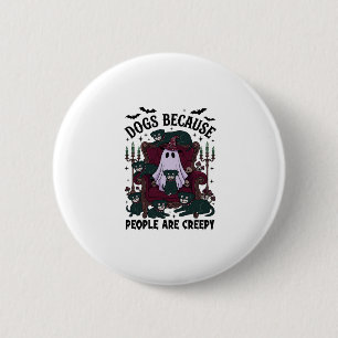 Hunde, weil Menschen gruselig Halloween-Geist Goth Button
