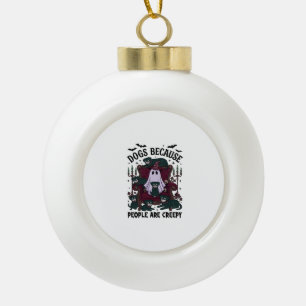 Hunde, weil Menschen gruselig Halloween Geist Goth Keramik Kugel-Ornament