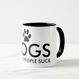 Hunde, weil Menschen Paw Print Sind zum Kotzen Tasse