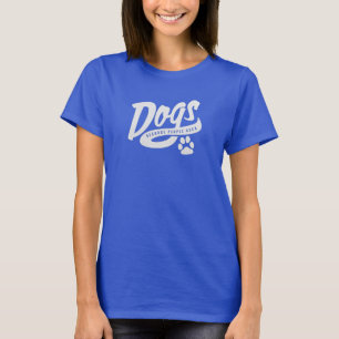 Hunde, weil Menschen Sind zum Kotzen T-Shirt