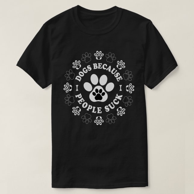 Hunde, weil Menschen Sind zum Kotzen T-Shirt (Design vorne)