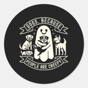 Hunde, weil Menschen unheimlich sind T-Shirt Hunde Runder Aufkleber