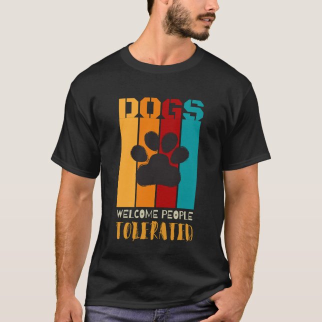 Hunde willkommen Menschen toleriert - Funny Puppy  T-Shirt (Vorderseite)