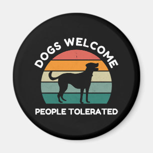 Hunde willkommen, tolerierte Menschen - Funny Dog  Magnet