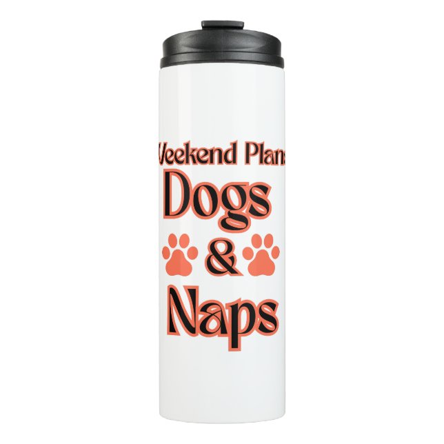 HUNDE-WOCHENENENPLAN IST HUNDE UND NICKERCHEN PETS THERMOSBECHER (Vorderseite)