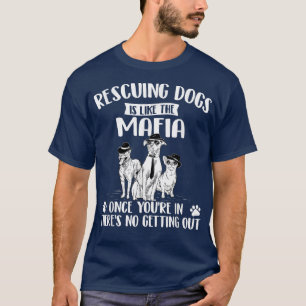 Hunde zu retten ist wie die Mafia Hundeservice Ad T-Shirt