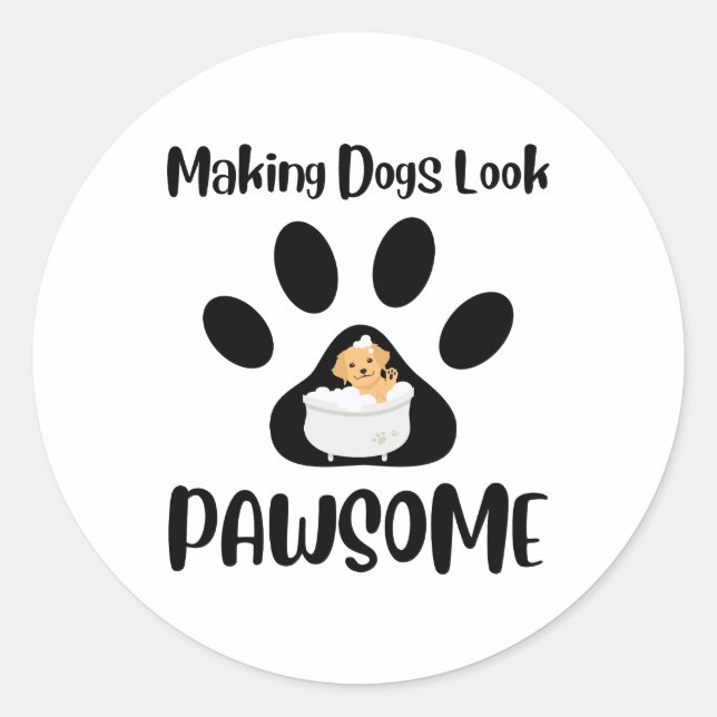 Hunde zum Pawsome machen, Groomer Apparel Runder Aufkleber (Vorderseite)