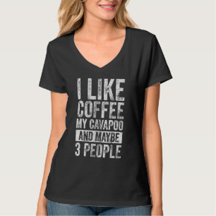 Hundebesitzer Ich mag Kaffee mein Cavapoo und viel T-Shirt