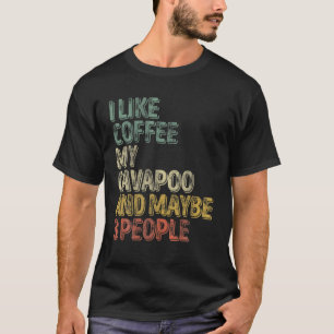 Hundebesitzer Ich mag Kaffee mein Cavapoo und viel T-Shirt