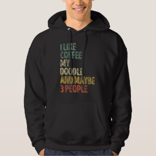 Hundebesitzer Ich mag Kaffee mein Doodle und viell Hoodie