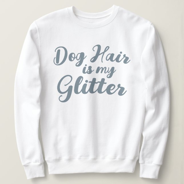 "Hundebüt ist mein Glitzer" Sweatshirt (Design vorne)