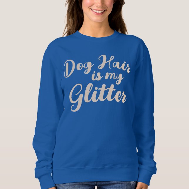 "Hundebüt ist mein Glitzer" Sweatshirt (Vorderseite)