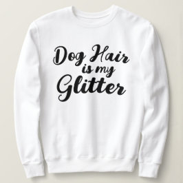 "Hundebüt ist mein Glitzer" Sweatshirt