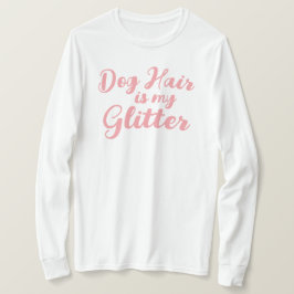 "Hundebüt ist mein Glitzer" T-Shirt