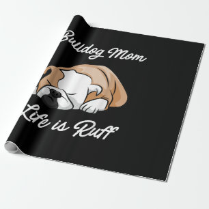 Hundegeschenk Bulldog Mama Life is Ruff Geschenkpapier