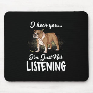 Hundegeschenk Englischer Bulldog, den ich höre, d Mousepad