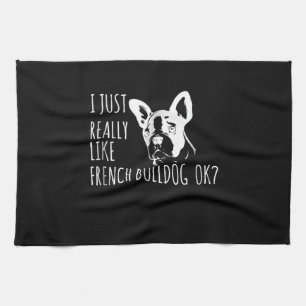 Hundegeschenk   Ich mag Französisch Bulldog OK Geschirrtuch