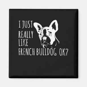 Hundegeschenk Ich mag Französisch Bulldog OK Magnet