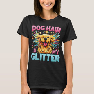 Hundehaare ist mein Glitzer T-Shirt