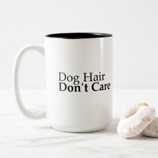 Hundehaare sind egal Lustiger Hunde-Mama-Becher Zweifarbige Tasse