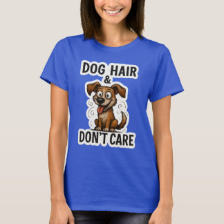 Hundehaare sind egal - Lustiger Hundeliebhaber-Zit T-Shirt