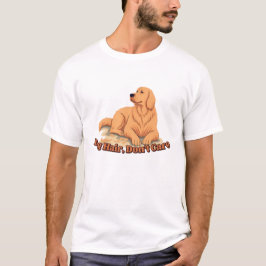 Hundehaare stören nicht T-Shirt