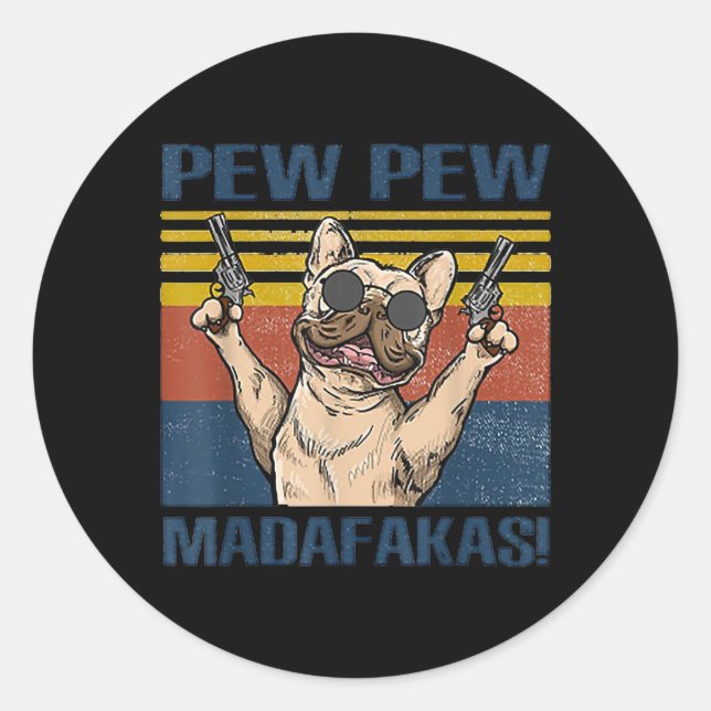 Hundeliebhaber | Bulldog Pew Madafakas Runder Aufkleber (Vorderseite)