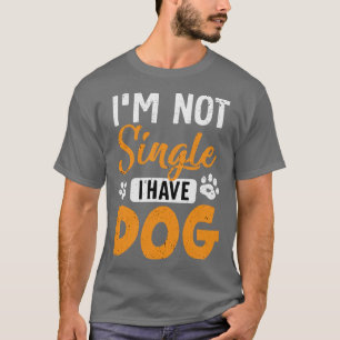 Hundeliebhaber Ich bin kein Single Ich habe einen  T-Shirt