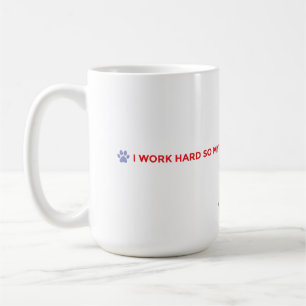 Hundemama-Kaffeetasse – Ich arbeite hart für meine Kaffeetasse