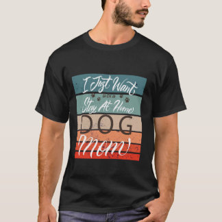 Hundemutter bleibe auf Zuhause Hund Mutter Hundeli T-Shirt