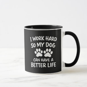 Hundepapa Ich arbeite hart, damit mein Hund es bes Tasse