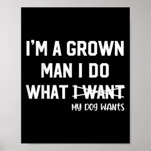 Hundepapa Ich bin ein erwachsener Mann Ich mache w Poster