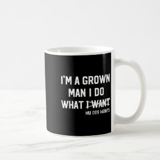 Hundepapa Ich Bin Ein Erwachsener Mann Ich Tue Was Kaffeetasse