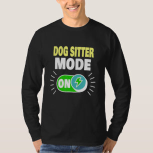 Hundesitter-Modus Ein Hundesitter T-Shirt