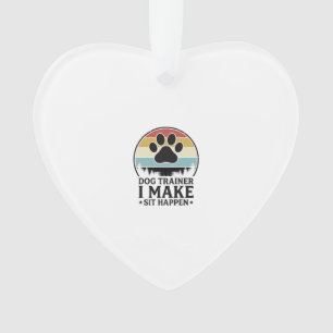 Hundetrainer I Bring Sit Happen Vintage Pfote Shir Ornament