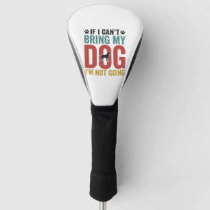 Hundezitat Vintage-Vektor Wenn ich meinen Hund nic Golf Headcover