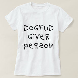 HundFud Geber-Person T-Shirt