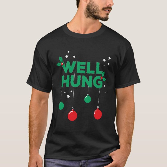 Hung Funny hanging Leuchten für Männer für Christm T-Shirt (Vorderseite)