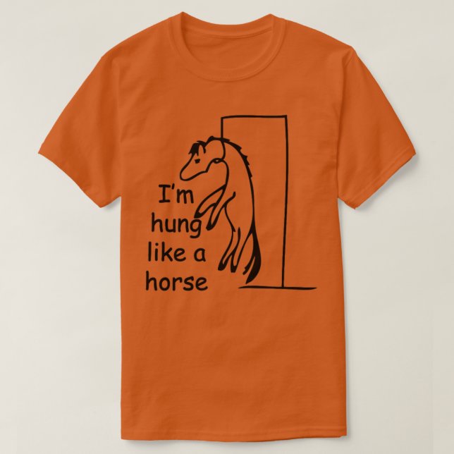 Hung wie ein Pferd T-Shirt (Design vorne)