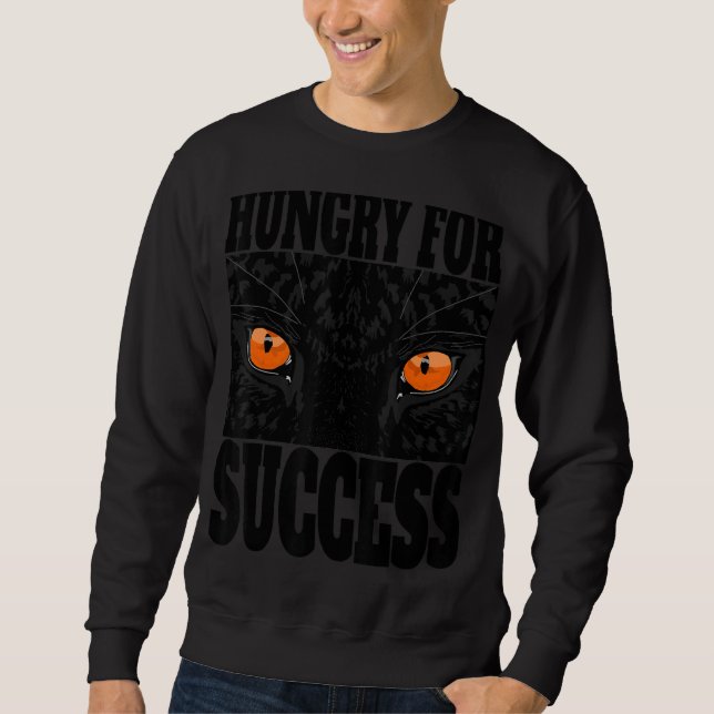 Hunger nach Erfolg Sweatshirt (Vorderseite)