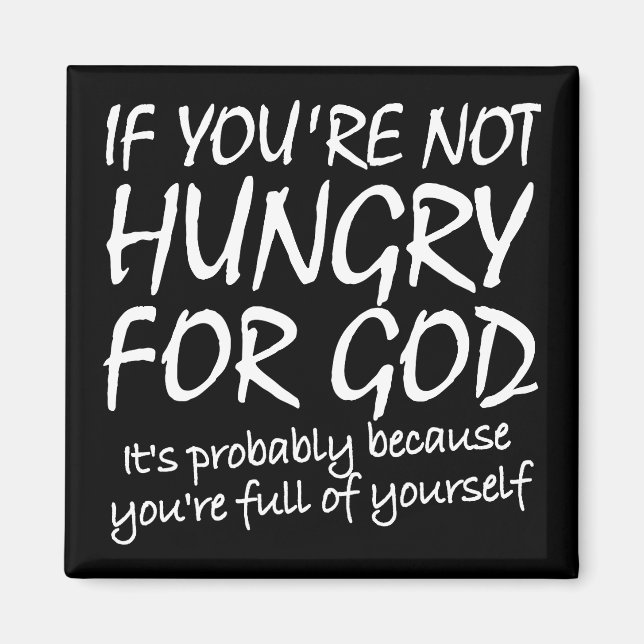 Hunger nach Gott Christliche Zitate Redewendungen Magnet (Vorne)
