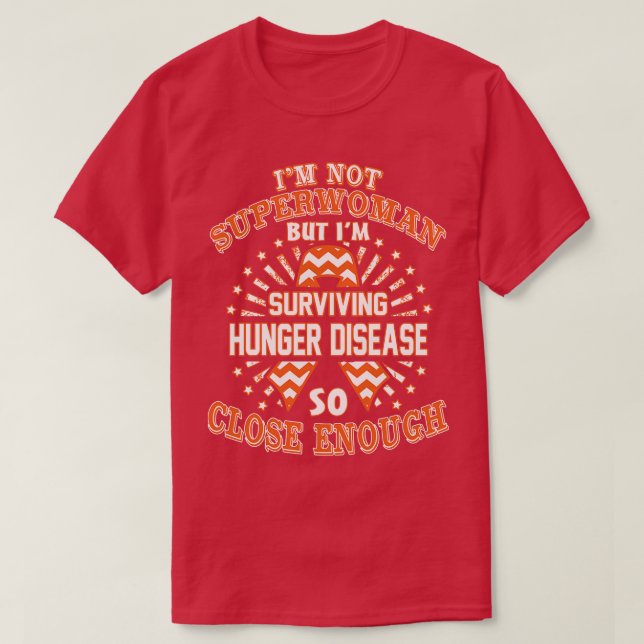 Hungerkrankungen Bewusstsein ist nicht Superfrau,  T-Shirt (Design vorne)