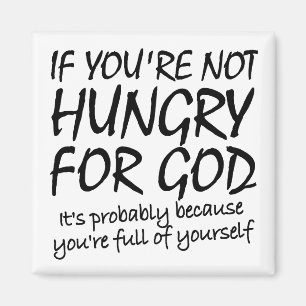 Hungrig nach Gott Christliche Zitate Sprüche Magnet