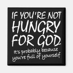 Hungrig nach Gott Christliche Zitate Sprüche Magnet