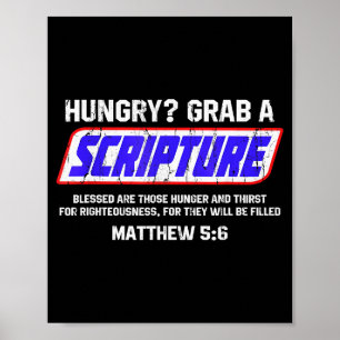 Hungrig schnapp dir eine Schriftstelle, Matthäus 5 Poster