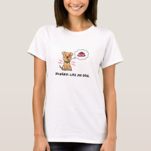 Hungrig wie mein Hund   Süßes Zitat für Haustierli T-Shirt
