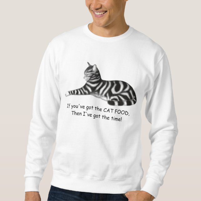 Hungriges Katzen-Philosophie-Shirt Sweatshirt (Vorderseite)