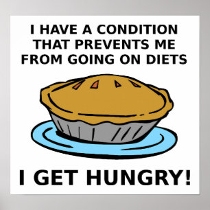 Hungry Condition Funny Poster