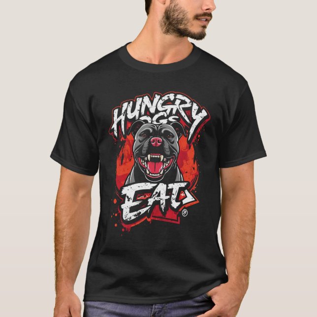 Hungry Hogs Eat T-Shirt (Vorderseite)